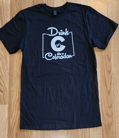 DRINK LIKE A COLORADAN - T-SHIRT